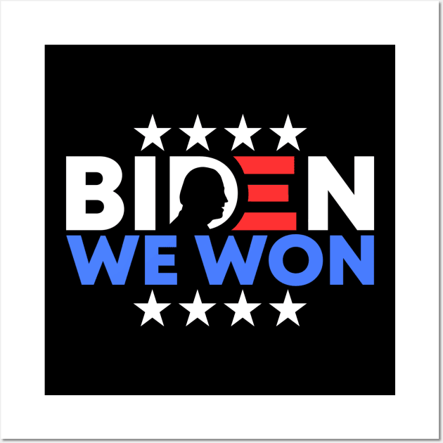 Joe Biden We Won US Presidential Election 2020 Supporters Wall Art by acatalepsys 